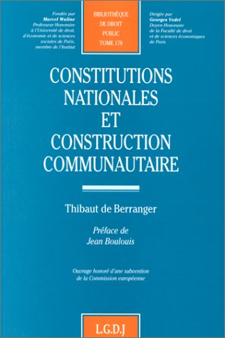 Constitutions nationales et construction communautaire : essai d'approche comparative sur certains a