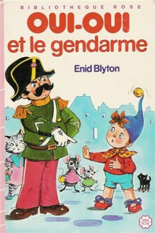oui-oui et le gendarme : collection : bibliothèque rose cartonnée