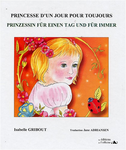 Princesse d'un jour pour toujours. Prinzessin für einen Tag und für immer