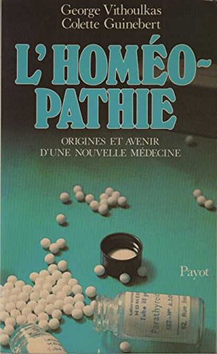 L'Homéopathie : origines et avenir d'une nouvelle médecine
