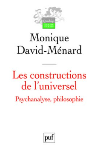 Les constructions de l'universel : psychanalyse, philosophie