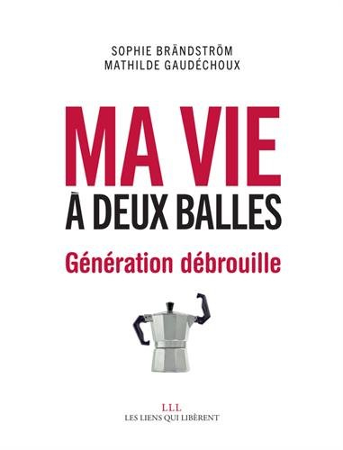 ma vie à deux balles : génération débrouille