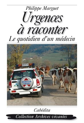 Urgences à raconter : le quotidien d'un médecin