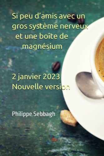 Si peu d?amis avec un gros système nerveux et une boîte de magnésium