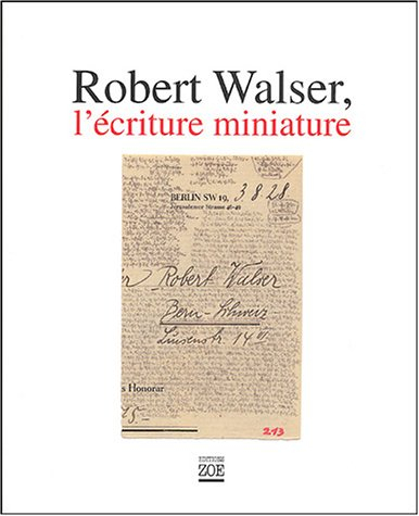 Robert Walser, l'écriture miniature : microgrammes