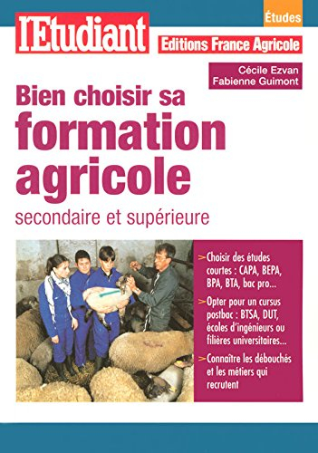 Bien choisir sa formation agricole : secondaire et supérieure