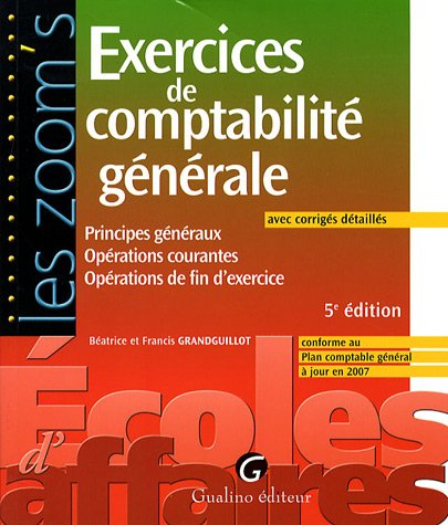 Exercices de comptabilité générale avec corrigés détaillés : principes généraux, opérations courante