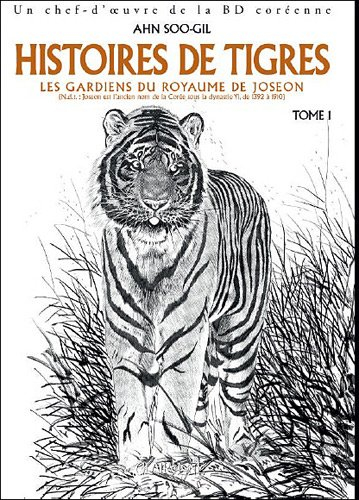 Histoires de tigres : les gardiens du royaume de Joséon. Vol. 1