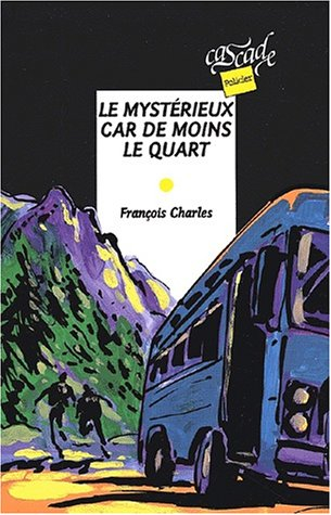 Le mystérieux car de moins le quart