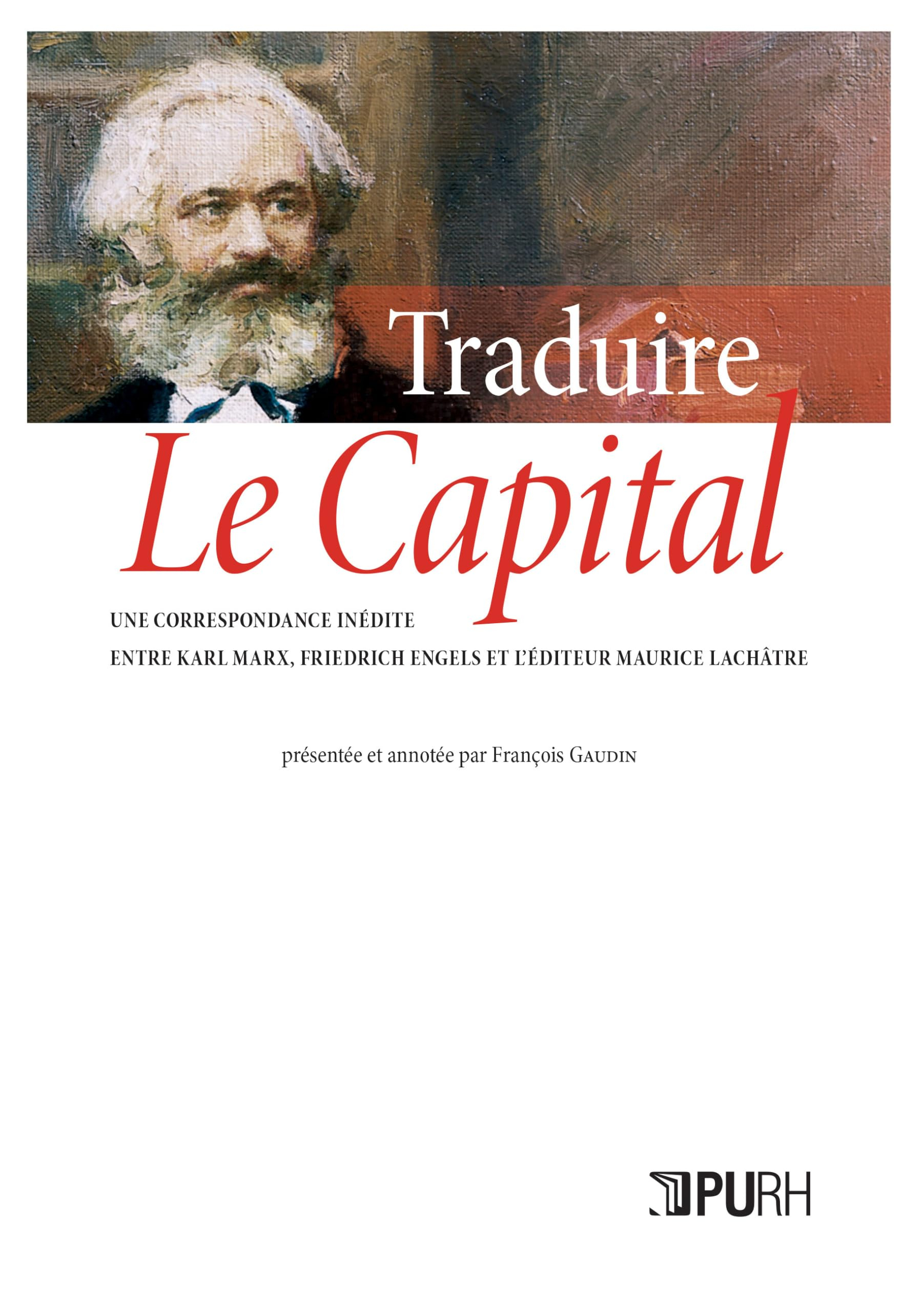 Traduire Le capital : une correspondance inédite entre Karl Marx, Friedrich Engels et l'éditeur Maur