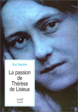 La Passion de Thérèse de Lisieux : 4 4 avril-30 septembre 1897