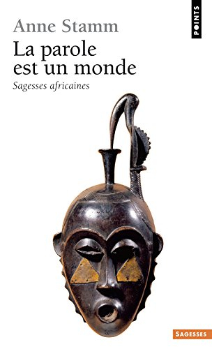 La parole est un monde : sagesses africaines