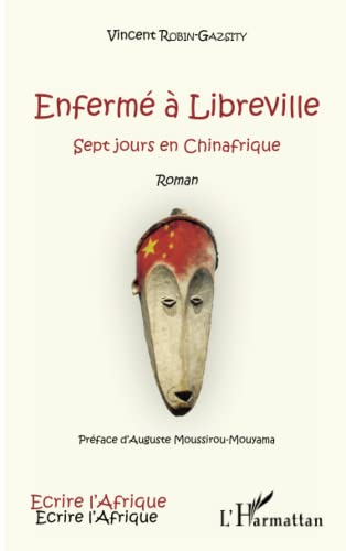 Enfermé à Libreville : sept jours en Chinafrique