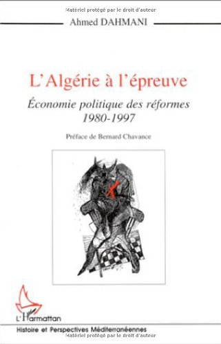 L'Algérie à l'épreuve : économie politique des réformes 1980-1997