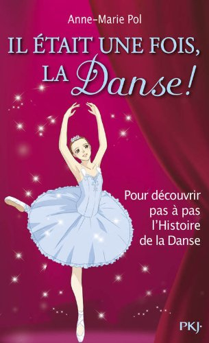 Danse !. Il était une fois, la danse !