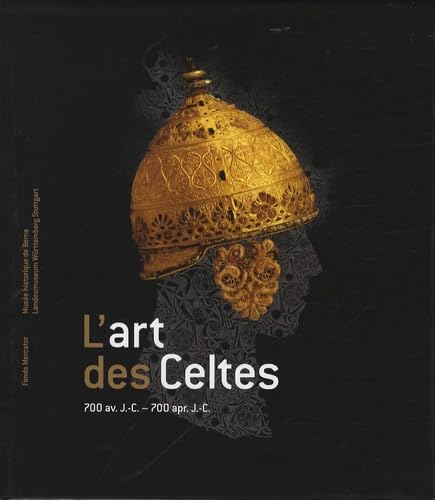 L'art des Celtes : 700 av. J.-C.-700 apr. J.-C.