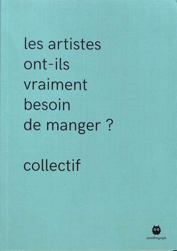 Les artistes ont-ils vraiment besoin de manger ?