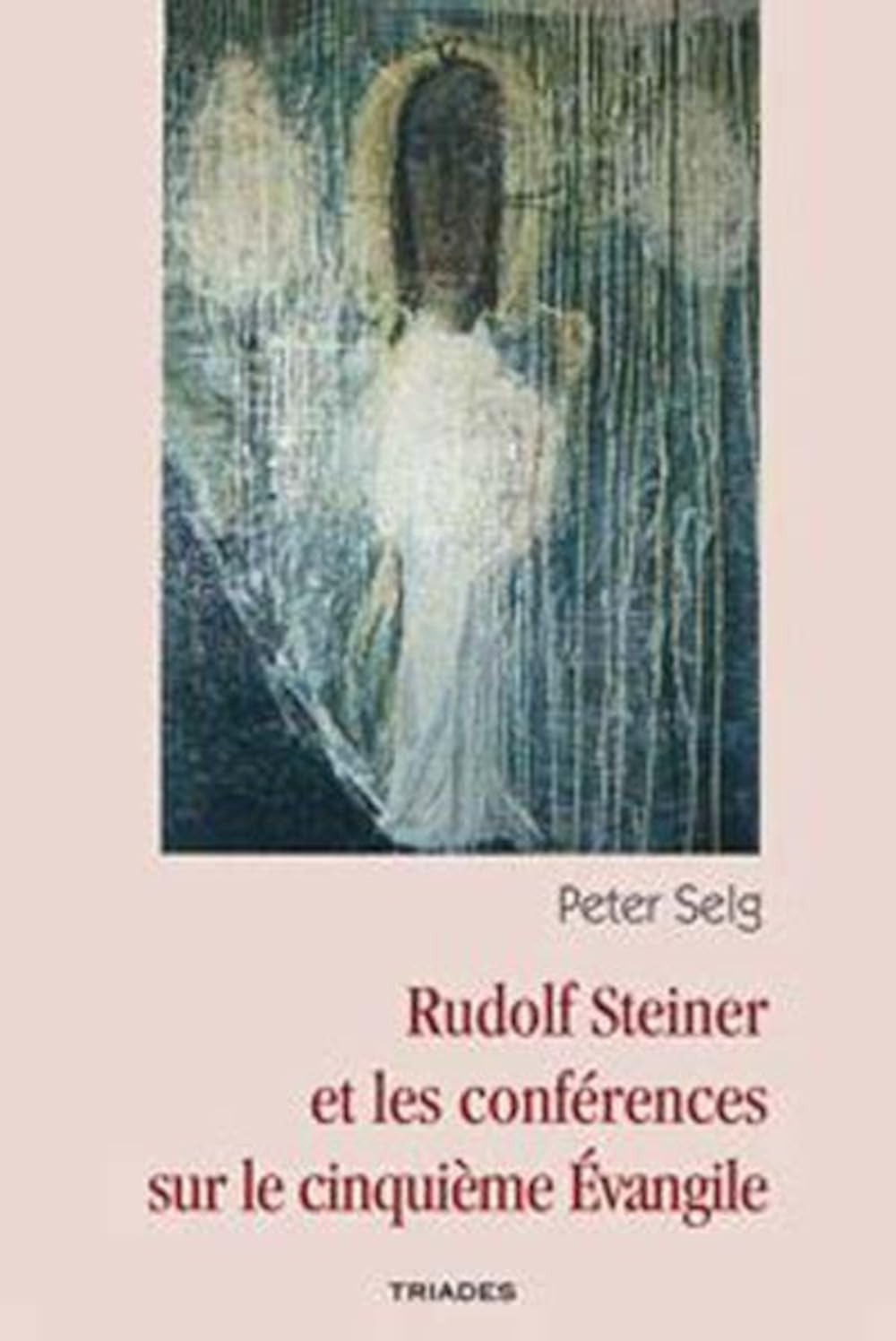 Rudolf Steiner et les conférences sur le cinquième Evangile : étude