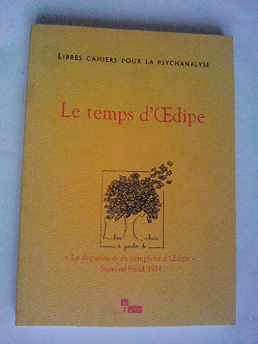 Libres cahiers pour la psychanalyse, n° 12. Le temps d'Oedipe