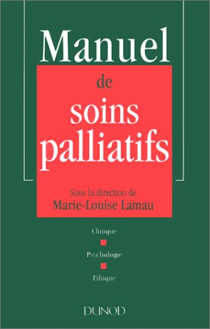manuel de soins palliatifs. clinique, psychologique, éthique