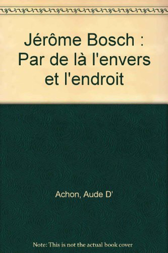 jérôme bosch par-delà l'envers et l'endroit