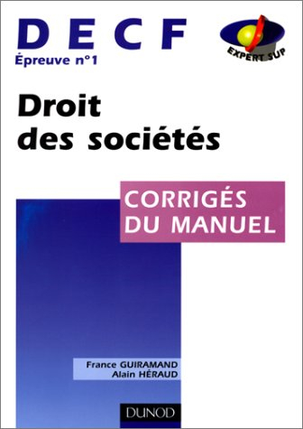 Droit des sociétés, DECF épreuve n° 1 : corrigés du manuel