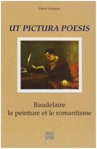 Ut pictura poesis : Baudelaire, la peinture et le romantisme
