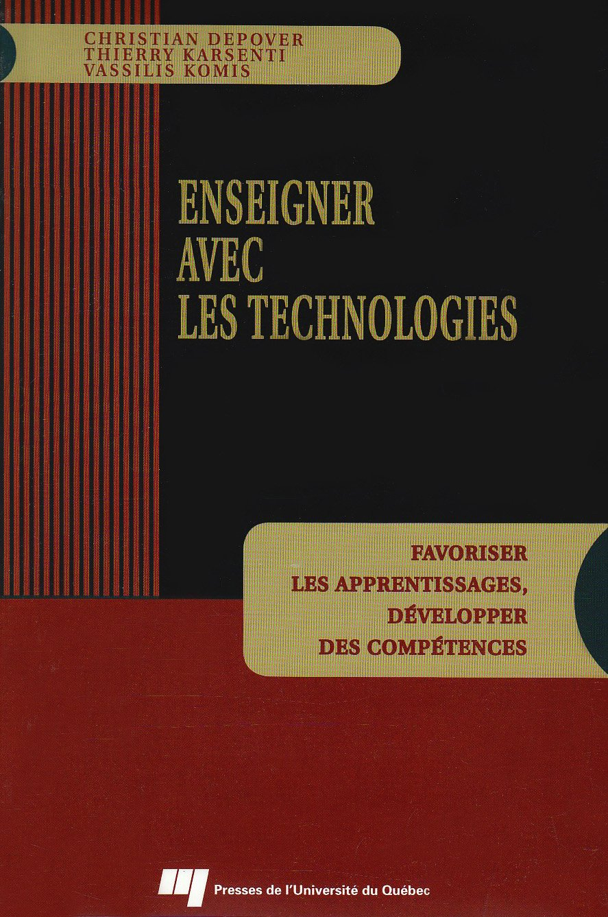 Enseigner avec les technologies : favoriser les apprentissages, développer des compétences