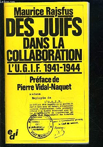 Des Juifs dans la collaboration : L'U.G.I.F., 1941-1944