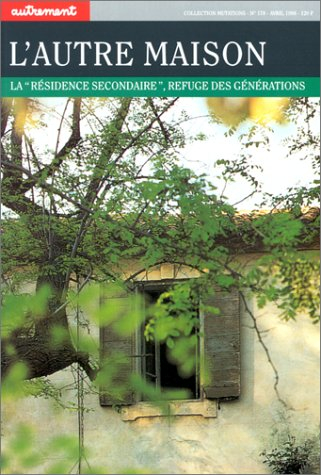 L'autre maison : la résidence secondaire, refuge des générations