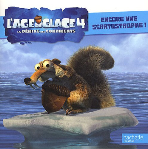 L'âge de glace 4, la dérive des continents : encore une scratastrophe !