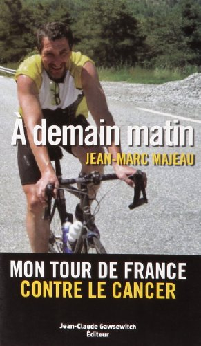 A demain matin : mon tour de France contre le cancer