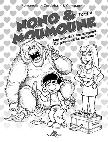 Nono & Moumoune. Vol. 3. Les copains les singent, ils gardent la banane !