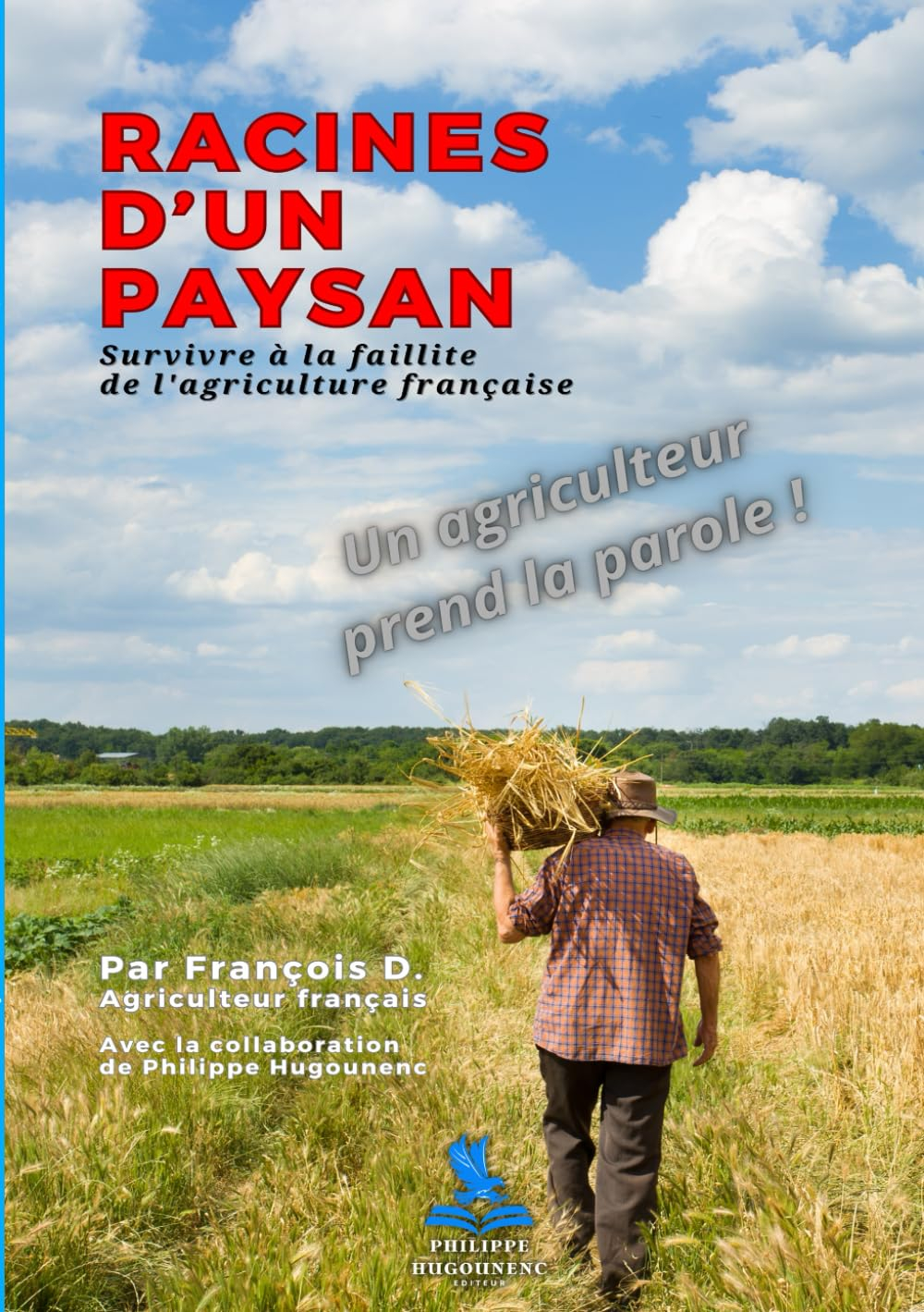 Racines d'un Paysan: Survivre à la faillite de l'agriculture française