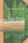 Trois fleurs de cactus : Sophie Desmarets, Lauren Bacall, Ingrid Bergman
