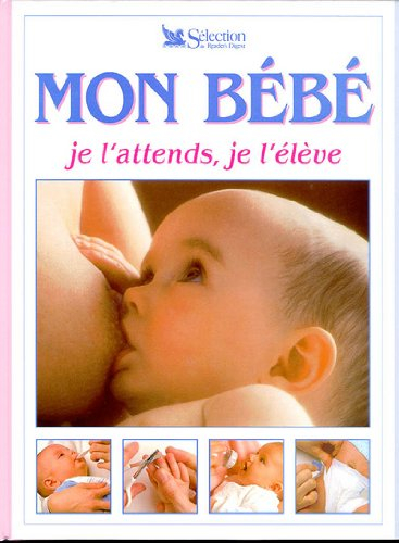 mon bébé, je l'attends, je l'élève