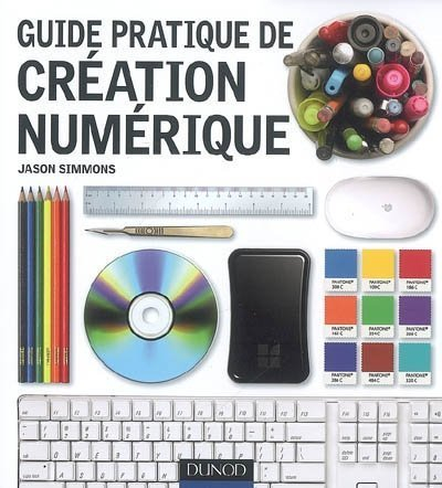 Guide pratique de création numérique