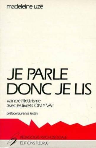 Je parle donc je lis : vaincre l'illettrisme avec les livrets On y va