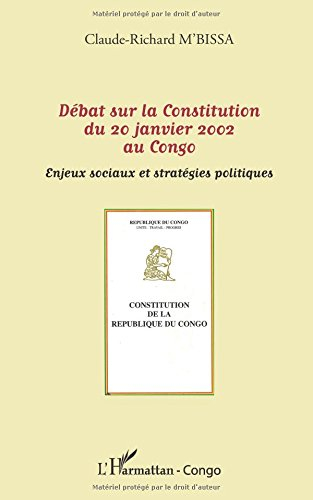 Débat sur la Constitution du 20 janvier 2002 au Congo : enjeux sociaux et stratégies politiques
