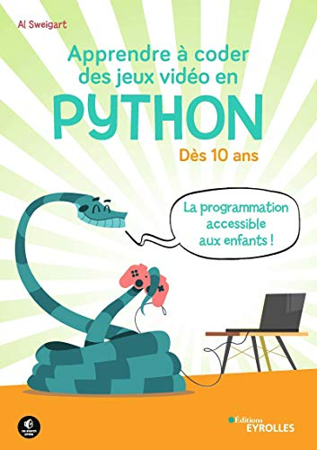 Apprendre à coder des jeux vidéo en Python : dès 10 ans