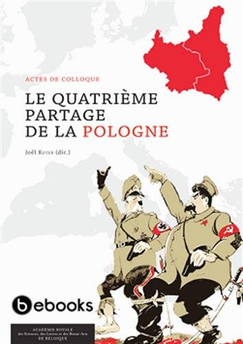 Le quatrième partage de la Pologne : actes de colloque, Bruxelles, 21 et 22 mars 2014