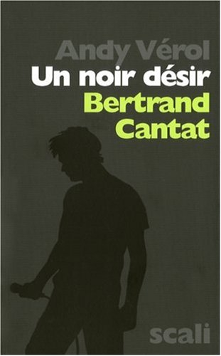 Un noir désir, Bernard Cantat