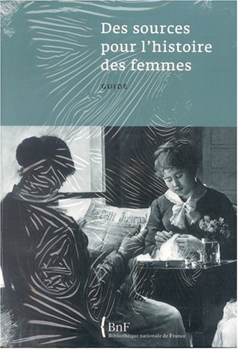 Des sources pour l'histoire des femmes : guide
