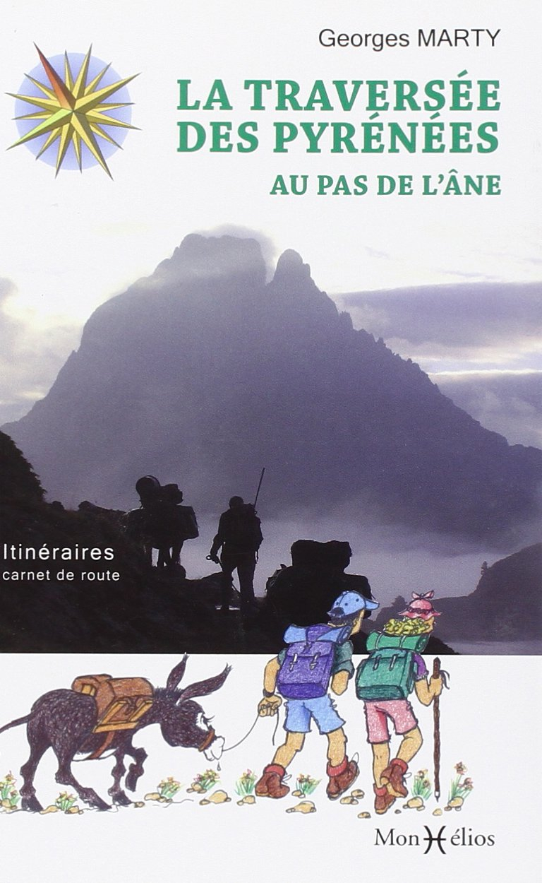La traversée des Pyrénées au pas de l'âne : itinéraires, carnet de route