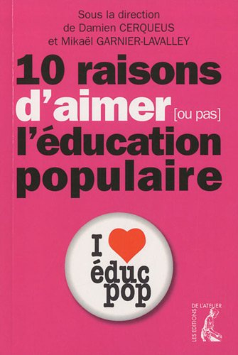 10 raisons d'aimer (ou pas) l'éducation populaire