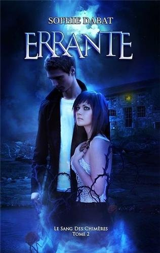 Le sang des chimères. Vol. 2. Errante