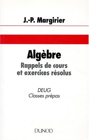 Algèbre : rappel de cours et exercices résolus