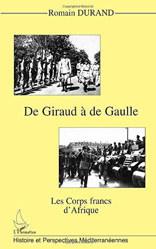 De Giraud à de Gaulle : les corps francs d'Afrique