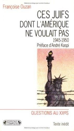 Ces Juifs dont l'Amérique ne voulait pas : les personnes déplacées juives, 1945-1950