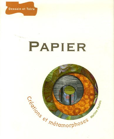 Papier : créations et métamorphoses